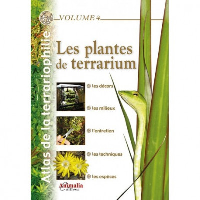 Les plantes de terrarium - Atlas de la terrariophilie - Volume 4